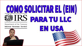 🤑Como solicitar el EIN de tu LLC en los estados unidos al IRS desde el EXTRANJERO🤑 GRATIS [upl. by Eelessej]