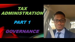 Tax Adminidtration Part 1 Governance [upl. by Amick902]