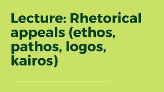 Rhetorical appeals ethos pathos logos and kairos [upl. by Dlanigger]