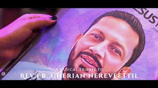 A musical Tribute to Rev Fr Cherian Nereveettil [upl. by Sivet]