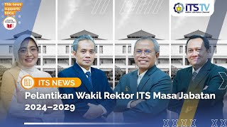 Resmi Lantik 4 Wakil Rektor Baru ITS Siap Jadi World Class University [upl. by Karina]