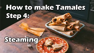 Best Tamale Steaming Recipe  How To Make Tamales  Easy Step By Step Series Step 04 [upl. by Enaujed]