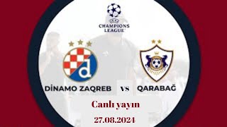 Dinamo Zaqreb vs Qarabağ  UEFA Çempionlar Liqası playoff  Canlı yayın [upl. by Mattah629]