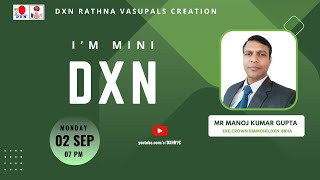 IM MINI DXN  Mr Manoj Kumar Gupta  ECD  DXN RVC [upl. by Ellecrad]