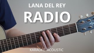 Radio  Lana Del Rey Karaoke Acoustic Guitar [upl. by Eneiluj]