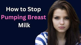 How to stop pumping breast milk [upl. by Lancelot]