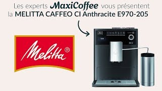 Melitta Caffeo Ci Anthracite E970205  Machine à café automatique  Le Test MaxiCoffee [upl. by Olinad]