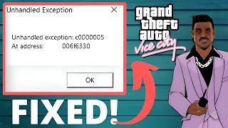 GTA Vice City Unhandled Exception c00005 at Address 006f6330 Fix for Windows 10 8 7 [upl. by Esiocnarf]