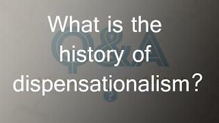 What is the history of dispensationalism [upl. by Neelrahs]