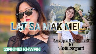 LAT SA MAK MEI  ZIANMEI KHWAN TRACK VERSION LANGUNTHAI DAIMEI ft THUI RONGMEI  RONGMEI LOVE SONG [upl. by Happy]