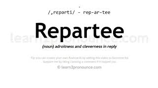 Pronunciation of Repartee  Definition of Repartee [upl. by Bevin]