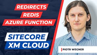 Sitecore Redirects Webhooks Azure Functions amp Redis Cache Integration in Sitecore XM Cloud [upl. by Russian]