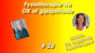 28 Fysiotherapie na operatie of gips voor tips adviezen en een heel goed herstel van Fysio Maaike [upl. by Publias12]