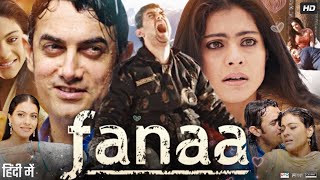 Fanaa Full Movie 2006  Aamir Khan  Kajol  Rishi Kapoor  Gautami Kapoor  Tabu  Review amp Facts [upl. by Meesaw]