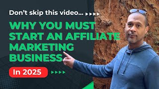 Why You Must Start An Affiliate Marketing Business in 2025 For Beginners [upl. by Deirdra]