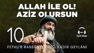 Fethur Rabbani  Abdülkadir Geylani  Allaha Kulluk  10 Meclis 🎧 Sesli Kitap [upl. by Ethelda]