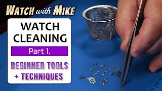 Beginner Watch Cleaning Tools amp Techniques [upl. by Schuh]