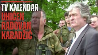 TV kalendar Uhićen Radovan Karadžić [upl. by Ahsie]