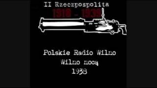 Wilno nocą  Polskie Radio Wilno  1938 [upl. by Asinet639]