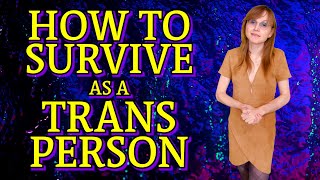 How to Survive as a Trans Person [upl. by Hteik]