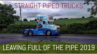 FULL OF THE PIPE 2019 l TRUCKS LEAVING OPEN PIPES [upl. by Maroj]