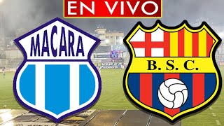 MACARÁ vs BARCELONA SC  EN VIVO  LIGA PRO [upl. by Solange385]