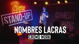 Nombres lacras y más crowd work  stand up comedy [upl. by Hump441]