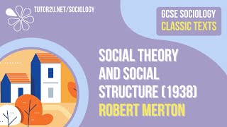 Social Theory and Social Structure Robert Merton  AQA GCSE Sociology Classic Texts [upl. by Lenzi]