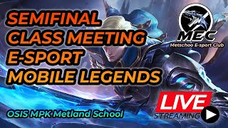 Semifinal Class Meeting ESport Mobile Legends  Bang Bang  Metschoo ESport Club [upl. by Yahska]