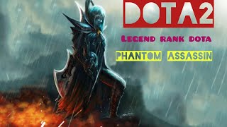 DOTA 2RANKLEGEND Playing with PHANTOM ASSASSIN and get rampage dota2gaminggameplay [upl. by Odnuges]