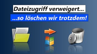 Windows Datei übernehmen  So löschen wir trotzdem [upl. by Alleul]