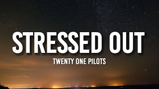 Twenty One Pilots  Stressed Out Lyrics  My names Blurryface and I care what you think [upl. by Sholom]