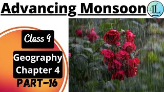 Advancing Monsoon  Climate  Class 9 Geography Chapter 4  UPSC NCERT​ [upl. by Emya]