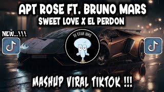 DJ APT ROSE FT BRUNO MARS X SWEET LOVE X EL PERDON MASHUP VIRAL TIKTOK TERBARU 2024 [upl. by Notac]