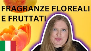 FRAGRANZE FLOREALI FRUTTATI PER LA PRIMAVERA E LESTATE [upl. by Jeunesse]