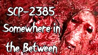 SCP2385 Somewhere In The Between  The Living Meat Caverns and Their Hungry Denizens [upl. by Adnohsor]