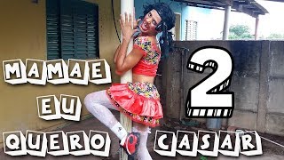 Mamãe eu quero casar 2 Paródia [upl. by Icat]