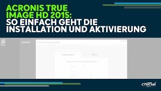 Wie Sie Acronis True Image HD 2015 installieren und aktivieren [upl. by Alihet93]