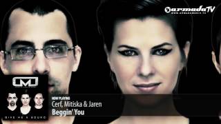 Cerf Mitiska amp Jaren  Beggin You [upl. by Kraska]