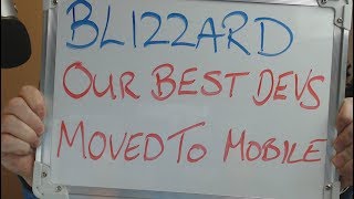 BLIZZARD Our Best Developers have moved to MOBILE [upl. by Ardy]