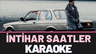 Kubilay Karça  İntihar Saatler KARAOKE [upl. by Tye302]