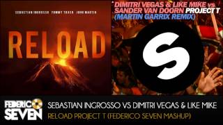 Sebastian Ingrosso vs Dimitri Vegas amp Like Mike  Reload Project T Federico Seven Mashup [upl. by Nyledam385]