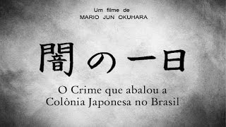 Yami no Ichinichi  O Crime que abalou a Colônia Japonesa no Brasilquot versão português [upl. by Nosyrb]