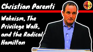 Christian Parenti  Wokeism The Privilege Walk and the Radical Hamilton [upl. by Limber271]