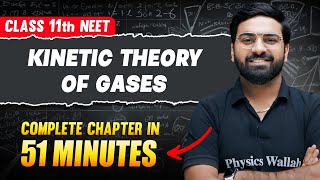 KINETIC THEORY OF GASES in 51 Minutes  FULL Chapter For NEET  PhysicsWallah [upl. by Tristram636]