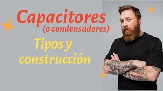 Tipos de condensadores o capacitores [upl. by Ahsac942]