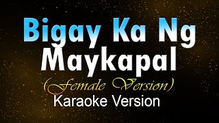 BIGAY KA NG MAYKAPAL Karaoke HD [upl. by Airamanna942]