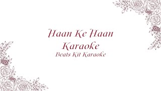 Haan Ke Haan Karaoke  Lyrics  Maharaj  Monali Thakur  Beats Kit [upl. by Bezanson]