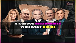 5 Famous Billionaires Who Went Broke money billionaire billions finance broke wealth [upl. by Ayk]