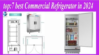 top 7 best Commercial Refrigerator in 2024 [upl. by Couhp]